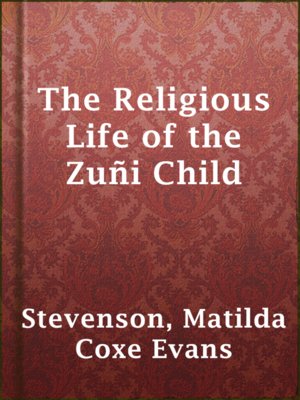cover image of The Religious Life of the Zuñi Child